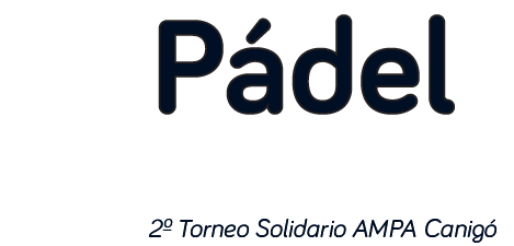 Pádel en familia. Torneo Solidario AMPA Canigó